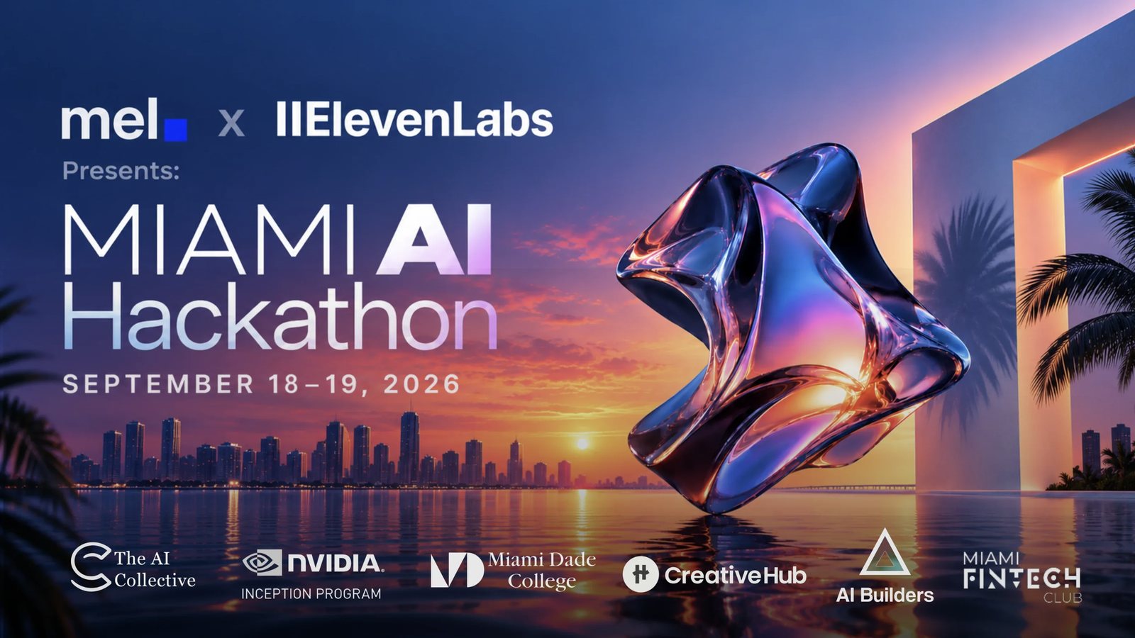Mel x ElevenLabs present the Miami AI Hackathon, September 18–19, 2026